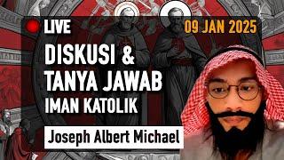 Joseph Albert Michael & Bang RK Live 9 Jan 2025 - Diskusi Iman Katolik