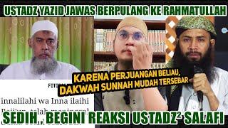 Ustadz Yazid Jawas Meninggal Dunia, Sedih begini Tanggapan dari Ustadz Salafi