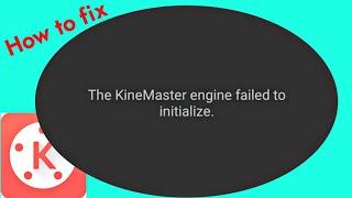 The KineMaster Engine Failed Initialize | Kinemaster open problem fixed