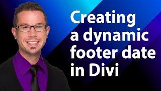 Creating A Dynamic Footer Date In Divi