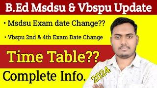 B.Ed MSDSU & VBSPU Update 2024 | B.ed 2nd & 4th Semester Exam Time table change |  The Perfect Study