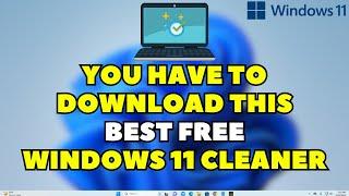 Best Windows 11 PC Cleaner Ever for FREE | Make your Windows 11 Faster (2024)