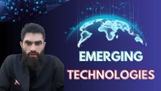 Emerging Technologies | What are emerging technologies || Syed Awais Ahmad