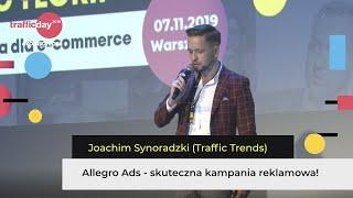 Allegro Ads - skuteczna kampania reklamowa! - Joachim Synoradzki - Traffic Day 2019