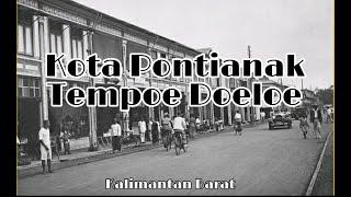 Kota Pontianak Jaman Dulu | Tempoe Doeloe