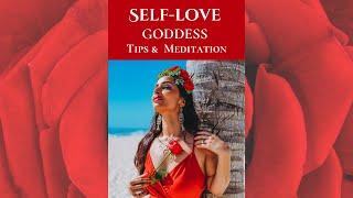 Increase Self-Love with Goddess Energy + Self-Love Goddess Meditation