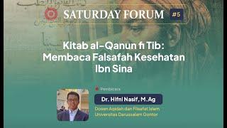 Kitab al-Qanun fi Tib: Membaca Falsafah Kesehatan Ibn Sina - Dr. Hifni Nasif (Part 1)