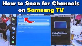 How to Scan for Channels on Samsung TV - A Simple Guide