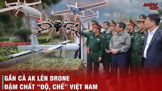 TĂNG CƯỜNG Ồ ẠT UAV - QUÂN ĐỘI VIỆT NAM ĐANG GIA TĂNG SỨC MẠNH NHANH CHƯA TỪNG CÓ