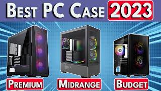 STOP Buying Bad PC Cases! Best PC Case 2023 - ATX / mATX / Mini ITX PC Cases