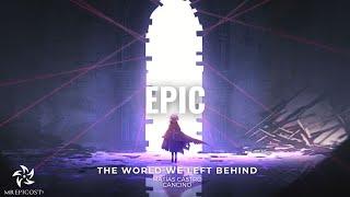 "THE WORLD WE LEFT BEHIND" | Heroic Epic Dramatic Orchestral Music — Matías Castro Cancino