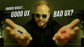 Choosing the Right Path to UX: Bad and Good UX