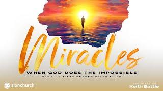 Zion Church | Pastor Keith Battle | Miracles | 1:30pm
