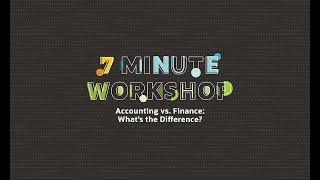 7-Minute Workshop: Accounting vs. Finance