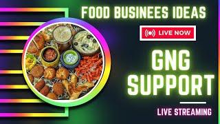 Food Business ideas | GNG SUPPORT is live! 