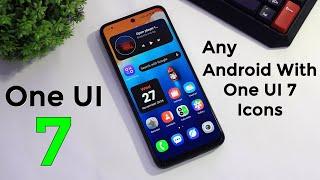 Install One UI 7 On Any Android | Change Your Device Look One UI 7 | Complete Setup