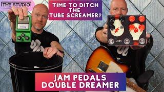 Time To Ditch The Tube Screamer?- Jam Pedals Double Dreamer