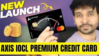 New Axis Bank Credit Card Launched | Features & Details | Detailed Review