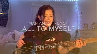 All To Myself- Marianas Trench Bass Cover