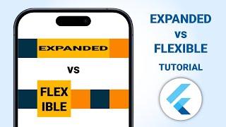 Expanded vs Flexible Widget - What's The Difference? | Flutter Tutorial