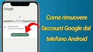 Come rimuovere un account Google da un telefono Android 2024 ||  Come uscire dall'account Google