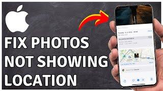 How to Fix iPhone Photos Not Showing Location | iPhone Tutorial