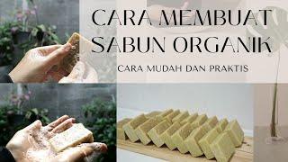 CARA MEMBUAT SABUN ORGANIK | KURSUS SABUN BATANG ORGANIK