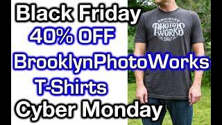 BrooklynPhotoWorks Black Friday Cyber Monday T-Shirt Sale!