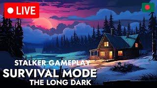 RIDWANEX THE LONG DARK LIVE THE STALKER PLAYING IN ALONE FROM BANGLADESH .