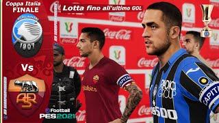 PES 2021 • FINALE, Atalanta vs Roma • Coppa Italia "SPETTACOLO: Lotta fino all'ultimo GOL"