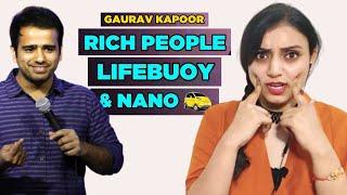 Reaction | Rich People, Lifebuoy and Nano | Stand Up Comedy by Gaurav Kapoor | Praveshika Katoch