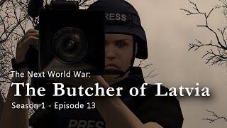 The Next World War | Episode 13 | The Butcher of Latvia