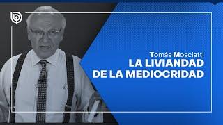 La liviandad de la mediocridad