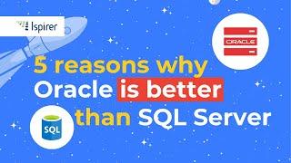 5 Reasons Why Oracle is Better than Microsoft SQL Server!