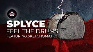 Splyce - Feel The Drums (feat. Sketchomatic)| Ninety9Lives Release