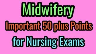 MIDWIFERY IMPORTANT POINTS FOR NURSING EXAMINATION/NURSE QUEEN