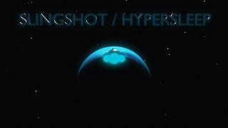 Slingshot/Hypersleep