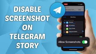 How to Disable Screenshot on Telegram Story