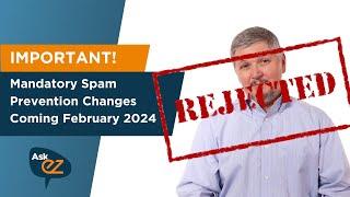 IMPORTANT! Mandatory Spam Prevention Changes Coming February 2024 - AskEZ