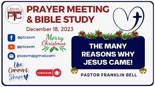 PTC Service - December 18th 2024 - The Many Reasons Why Jesus Came!