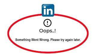 Fix Linkedin Lite Oops Something Went Wrong Error Please Try Again Later Problem Solved