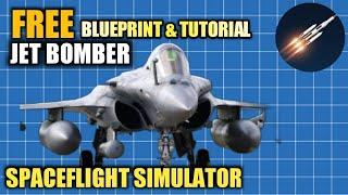 JET BOMBER SPACEFLIGHT SIMULATOR TUTORIAL (FREE BLUEPRINTS)