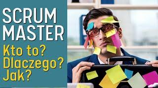 SCRUM MASTER - kim jest? co robi?  po co? o co chodzi z tym agile ?