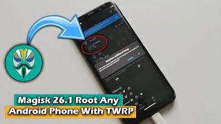 Magisk 26.1 How to Root Any Android Phone With TWRP