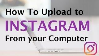 How To Upload Photos to Instagram from Computer   Social Media - Instagram PC Tutorial