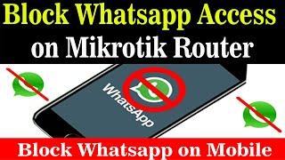 Mikrotik How to Block WhatsApp | Whatsapp Security #Mikrotik