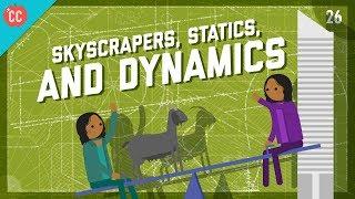 Skyscrapers, Statics, & Dynamics: Crash Course Engineering #26