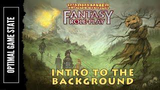 WHFRP - Intro to the Warhammer Fantasy Background