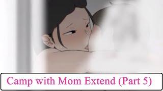 Camp with Mom - Extended story ( Part 5 )