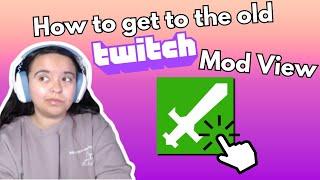 How to get back to the OLD Twitch Mod View! (Twitch Mod Tutorial)